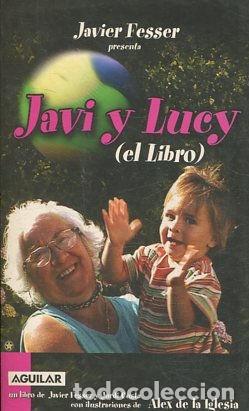 Libros: JAVI Y LUCY (EL LIBRO). - FESSER Javier. - Foto 1