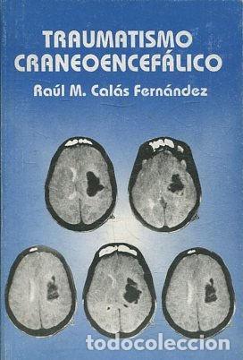 Livres: TRAUMATISMO CRANEOENCEFALICO. - CALAS FERNANDEZ Raul M.