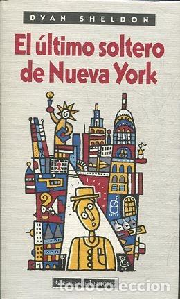 Libros: EL ULTIMO SOLTERO DE NUEVA YORK. - SHELDON Dyan. - Foto 1