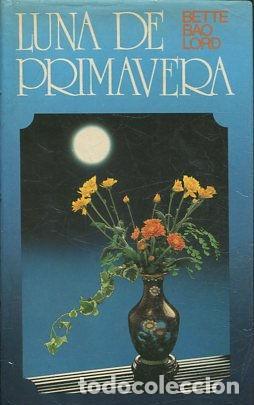 Libros: LUNA DE PRIMAVERA. - LORD Bette Bao. - Foto 1