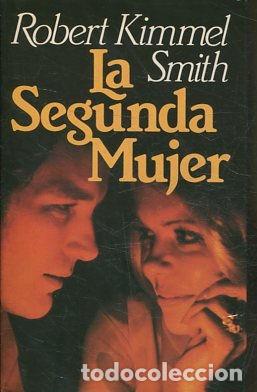 Libros: LA SEGUNDA MUJER. - KIMMEL SMITH Robert. - Foto 1