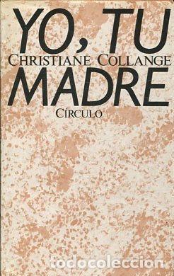 Libros: YO, TU MADRE. - COLLANGE Christiane. - Foto 1
