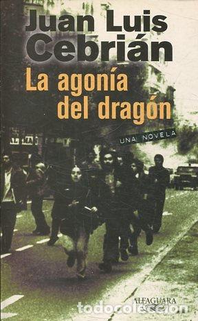 Libros: LA AGONIA DEL DRAGON. - CEBRIAN Juan Luis. - Foto 1