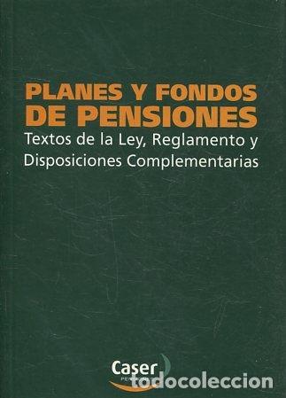 Libros: PLANES Y FONDOS DE PENSIONES. TEXTOS DE LA LEY, REGLAMENTO Y DISPOSICIONES COMPLEMENTARIAS. - VV.AA. - Foto 1