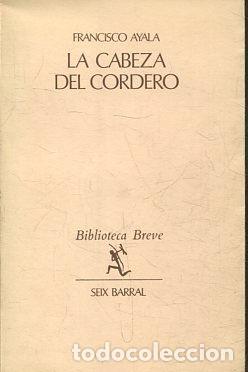 Libros: LA CABEZA DEL CORDERO. - AYALA Francisco. - Foto 1