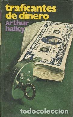 Libros: TRAFICANTES DE DINERO. - HAILEY Arthur. - Foto 1