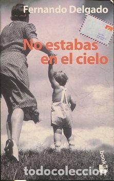 Libros: NO ESTABAS EN EL CIELO. - DELGADO Fernando. - Foto 1