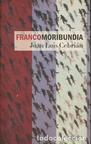 Libros: FRANCO MORIBUNDIA. - Cebrian. Juan Luis. - Foto 1