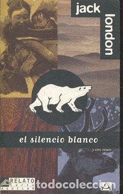 Libros: EL SILENCIO BLANCO. - LONDON Jack. - Foto 1
