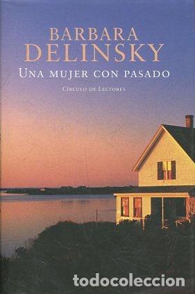 Libros: UNA MUJER CON PASADO. - DELINSKY Barbara. - Foto 1