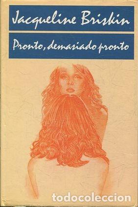 Libros: PRONTO, DEMASIADO PRONTO. - BRISKIN Jacqueline. - Foto 1