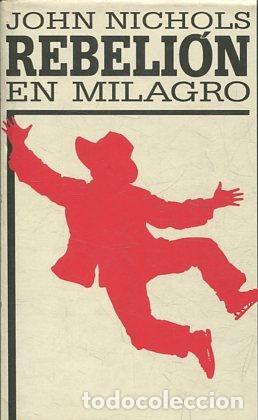 Libros: REBELION EN MILAGRO. - NICHOLS John. - Foto 1