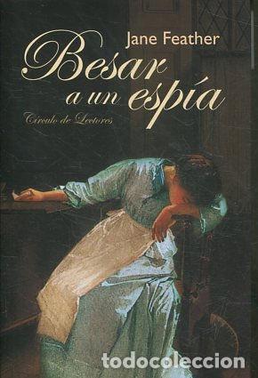 Libros: BESAR A UN ESPIA. - FEATHEr Jane. - Foto 1