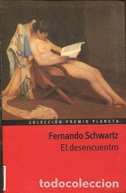 Libros: EL DESENCUENTRO. - SCHWARTZ Fernando. - Foto 1