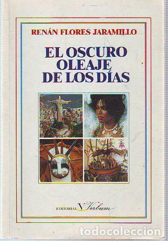 Libros: EL OSCURO OLEAJE DE LOS DIAS. - FLORES JARAMILLO Renan. - Foto 1