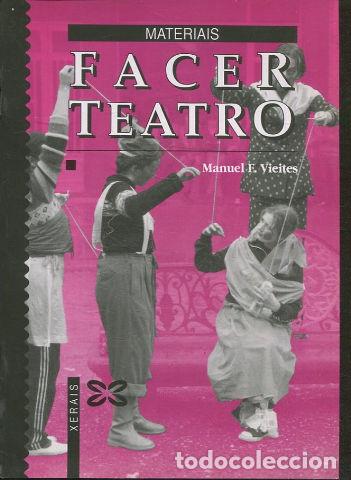 Libros: FACER TEATRO. - VIEITES, Manuel F. - Foto 1
