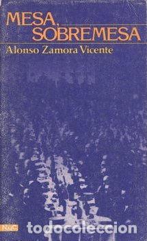 Libros: MESA, SOBREMESA. - ZAMORA VICENTE Alonso. - Foto 1