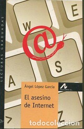 Libros: EL ASESINO DE INTERNET. - LOPEZ GARCIA, Angel. - Foto 1