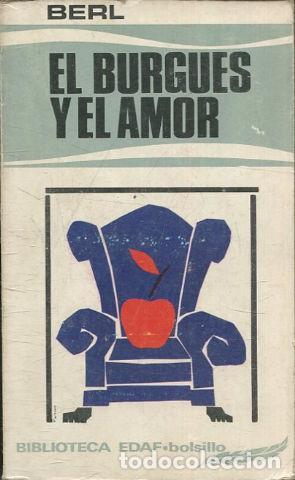 Libros: EL BURGUES Y EL AMOR. - BERL Emmanuel. - Foto 1