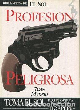 Libros: PROFESION PELIGROSA. - MADRID Juan. - Foto 1