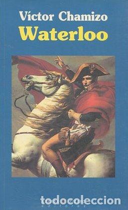 Libros: WATERLOO. - CHAMIZO Victor. - Foto 1