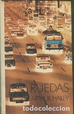 Libros: RUEDAS. - HAILEY Arthur. - Foto 1