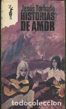 Libros: HISTORIAS DE AMOR. - TORBADO . Jesus. - Foto 1