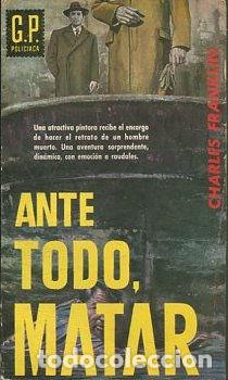 Libros: ANTE TODO, MATAR. - FRANKLIN Charles. - Foto 1