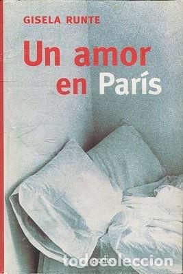Libros: UN AMOR EN PARIS. - RUNTE Gisela. - Foto 1