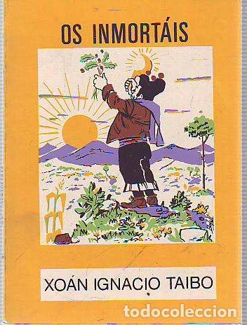 Libros: OS INMORT&Aacute;IS. - TAIB&Oacute;, Xo&aacute;n Ignacio. - Foto 1