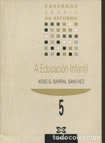 Libros: A EDUCACION INFANTIL. - BARRAL SANCHEZ, Xose G. - Foto 1