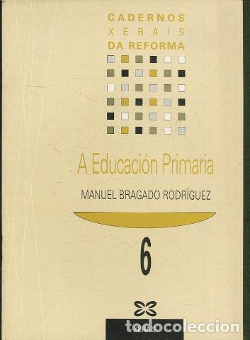 Libros: A EDUCACION PRIMARIA. - BRAGADO RODRIGUEZ, Manuel. - Foto 1