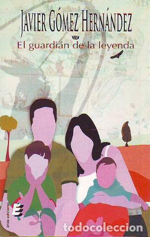 Libros: EL GUARDIAN DE LA LEYENDA. - GOMEZ HERNANDEZ Javier. - Foto 1