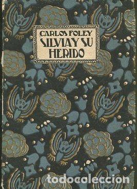 Libros: SILVIA Y SU HERIDO. - FOLEY Carlos. - Foto 1