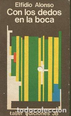 Libros: CON LOS DEDOS EN LA BOCA. - ALONSO Elfidio. - Foto 1