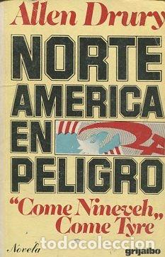 Libros: NORTE AMERICA EN PELIGRO. - DRURY Allen. - Foto 1