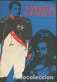 Libros: NAPOLEON Y JOSEFINA. - BUENO M&ordf; Del Pilar. - Foto 1