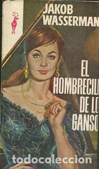 Libros: EL HOMBRECILLO DE LOS GANSOS. - WASSERMAN Jakob. - Foto 1