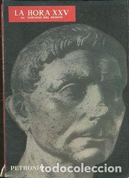 Libros: PETRONIO. LA HORA XXV AL SERVICIO DEL MEDICO. - VV.AA. - Foto 1