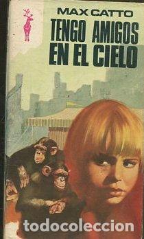 Libros: TENGO AMIGOS EN EL CIELO. - CATTO Max. - Foto 1