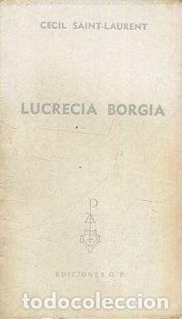 Libros: LUCRECIA BORGIA. - SAIN-LAURENT Cecil. - Foto 1