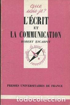 Libros: LECRIT ET LA COMMUNICATION. - ESCARPIT Robert. - Foto 1