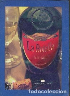 Libros: LA BOTELLA. - TOLEDANO Javier. - Foto 1
