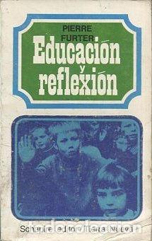Libros: EDUCACION Y REFLEXION. - FURTER Pierre. - Foto 1