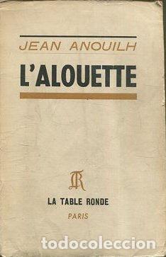 Libros: LALOUETTE. - ANOUILH Jean. - Foto 1