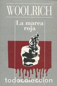Libros: LA MAREA ROJA. - WOOLRICH - Foto 1