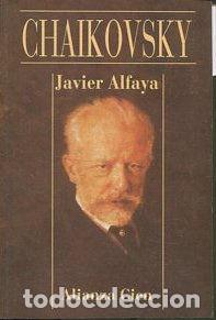 Libros: JAVIER ALFAYA. - CHAIKOVSKY - Foto 1