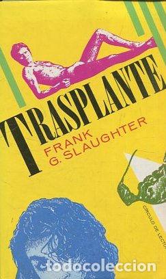 Libros: TRASPLANTE. - SLAUGHTER Frank G. - Foto 1