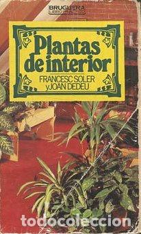 Libros: PLANTAS DE INTERIOR. - SOLER/ DEDEU Francesc/ Joan. - Foto 1