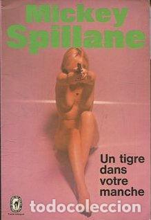 Libros: UN TIGRE DANS VOTRE MANCHE. - SPILLANE Mickey. - Foto 1